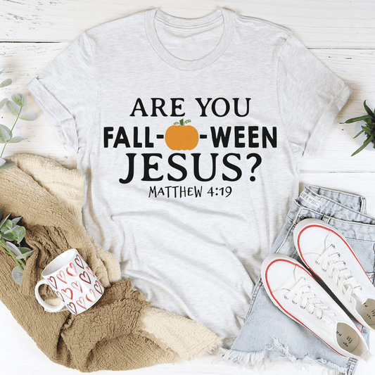 Light gray crew neck T-shirt with 'Are you fall-o-ween Jesus?' and 'Matthew 4:19'.